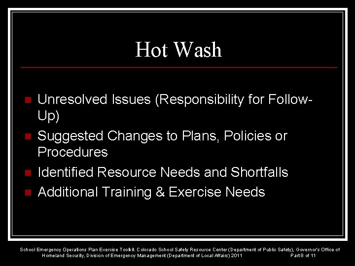 Hot Wash n n Unresolved Issues (Responsibility for Follow. Up) Suggested Changes to Plans,