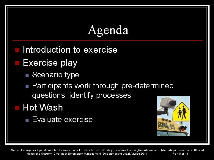 Agenda Introduction to exercise n Exercise play n n Scenario type Participants work through