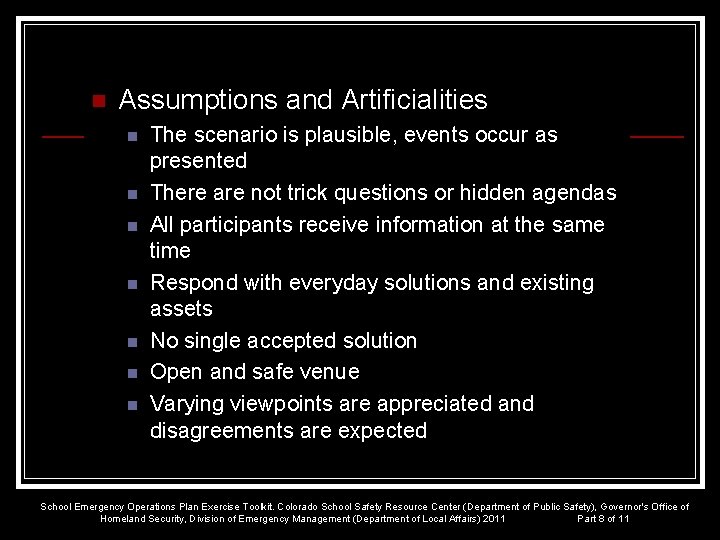 n Assumptions and Artificialities n n n n The scenario is plausible, events occur