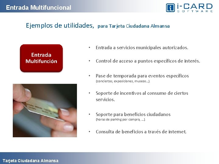 Entrada Multifuncional Ejemplos de utilidades, para Tarjeta Ciudadana Almansa • Entrada a servicios municipales