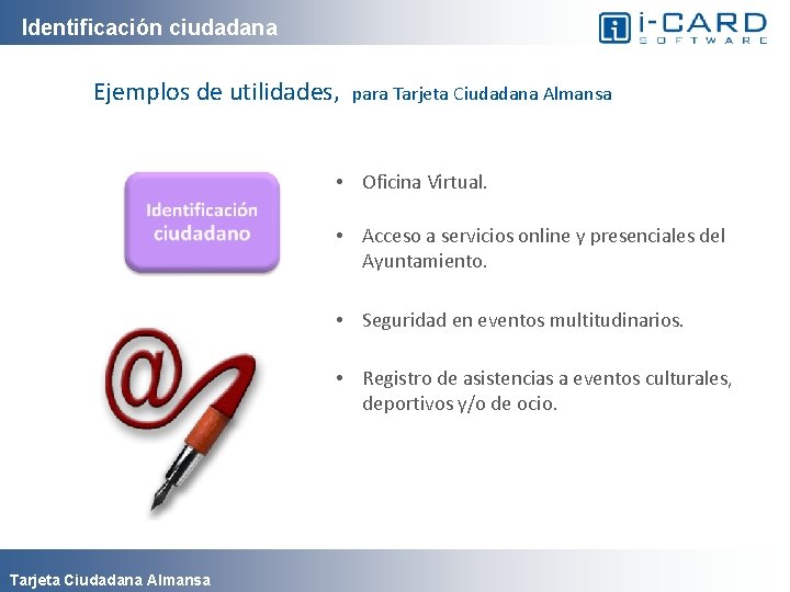 Identificación ciudadana Ejemplos de utilidades, para Tarjeta Ciudadana Almansa • Oficina Virtual. • Acceso