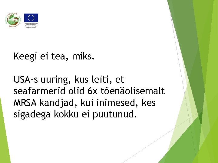 Keegi ei tea, miks. USA-s uuring, kus leiti, et seafarmerid olid 6 x tõenäolisemalt