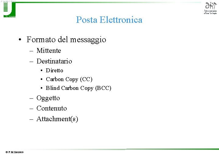 Posta Elettronica • Formato del messaggio – Mittente – Destinatario • Diretto • Carbon