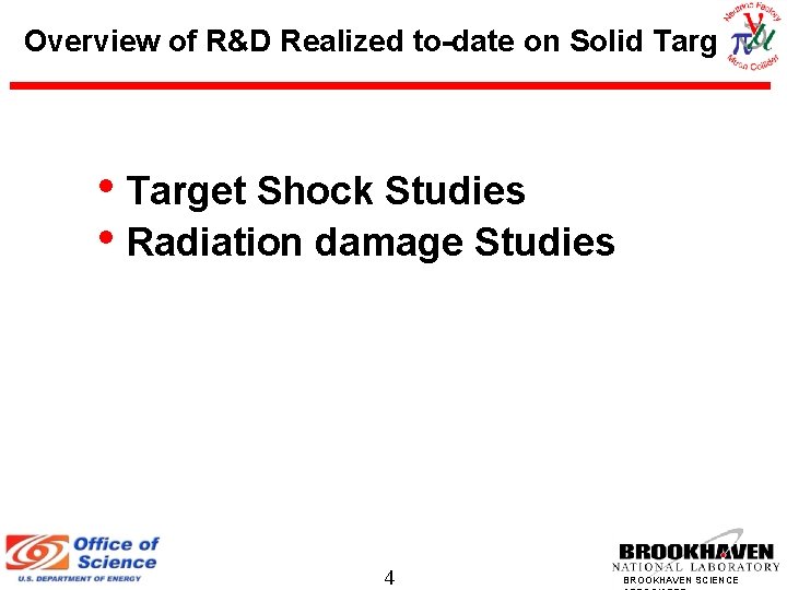 Overview of R&D Realized to-date on Solid Targets • Target Shock Studies • Radiation
