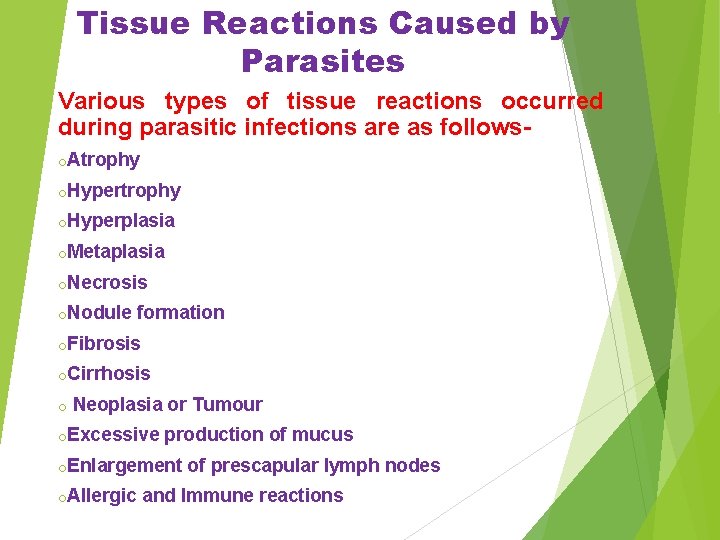 Tissue Reactions Caused by Parasites Various types of tissue reactions occurred during parasitic infections