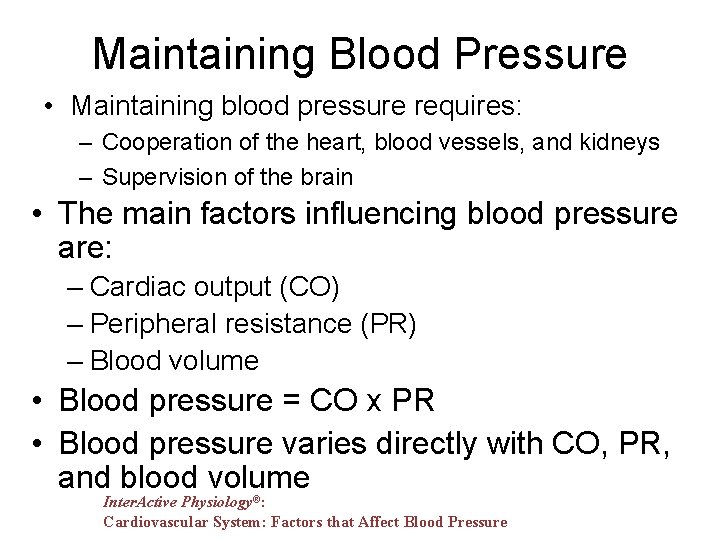 Maintaining Blood Pressure • Maintaining blood pressure requires: – Cooperation of the heart, blood