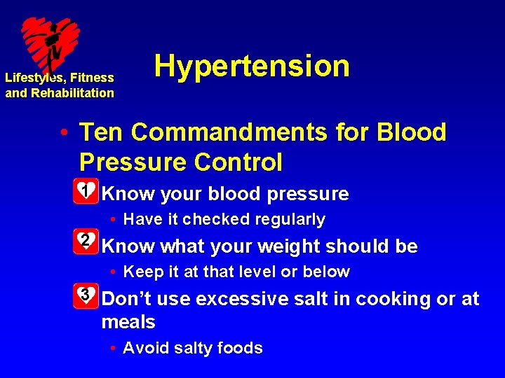 Lifestyles, Fitness and Rehabilitation Hypertension • Ten Commandments for Blood Pressure Control 1– Know