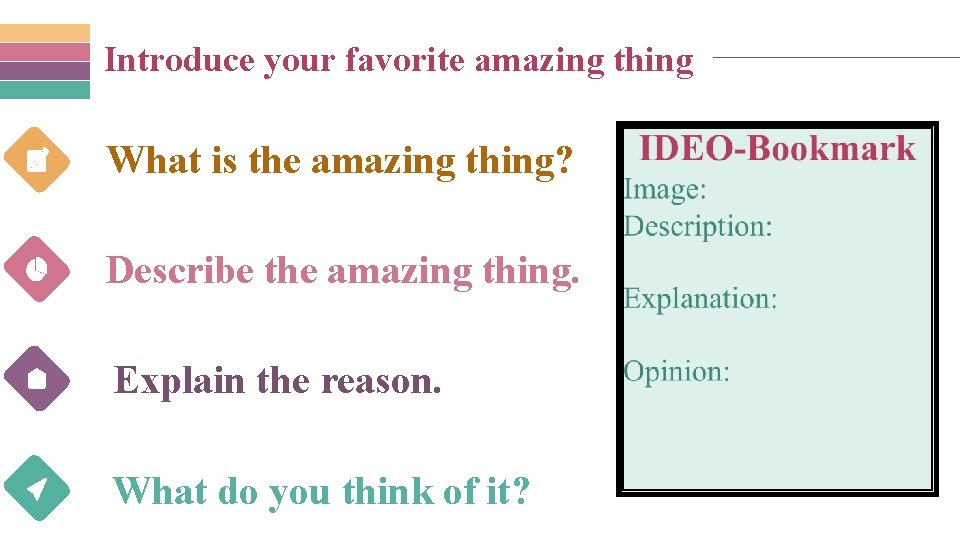 Introduce your favorite amazing thing What is the amazing thing? Describe the amazing thing.