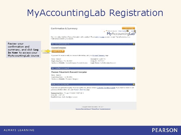 My. Accounting. Lab Registration Review your confirmation and summary, and click Log In Now