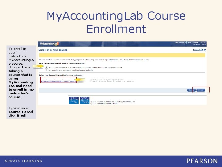 My. Accounting. Lab Course Enrollment To enroll in your instructor’s My. Accounting. La b