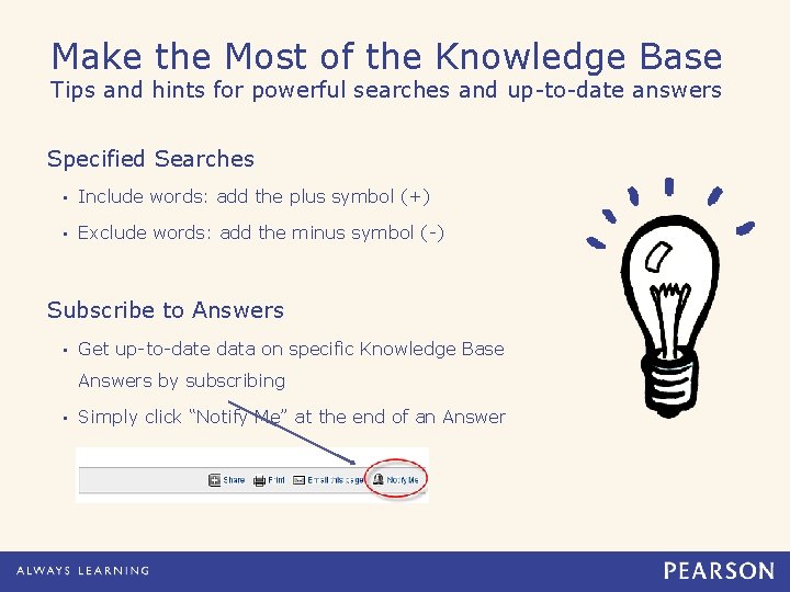 Make the Most of the Knowledge Base Tips and hints for powerful searches and