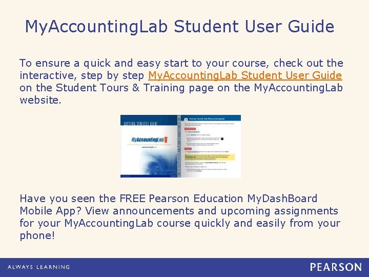 My. Accounting. Lab Student User Guide To ensure a quick and easy start to