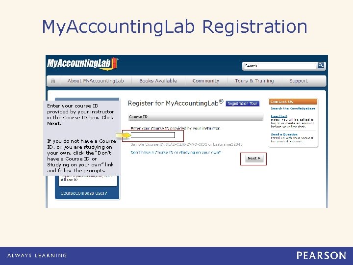 My. Accounting. Lab Registration Enter your course ID provided by your instructor in the