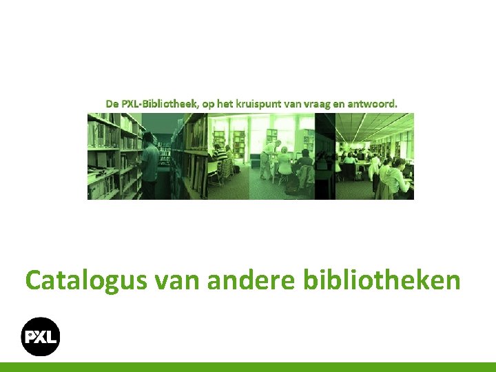 Catalogus van andere bibliotheken 