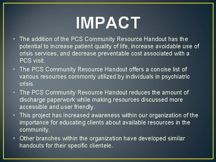 IMPACT • The addition of the PCS Community Resource Handout has the potential to