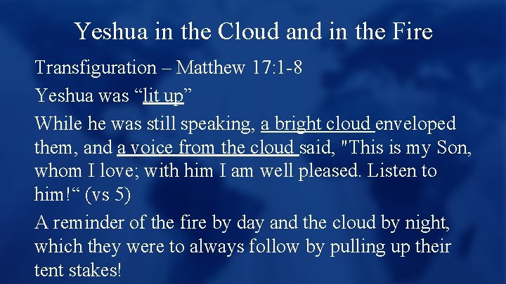 Yeshua in the Cloud and in the Fire Transfiguration – Matthew 17: 1 -8