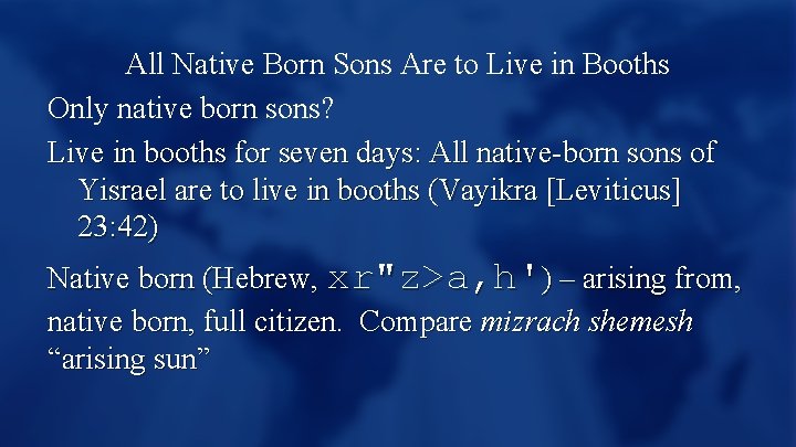 All Native Born Sons Are to Live in Booths Only native born sons? Live