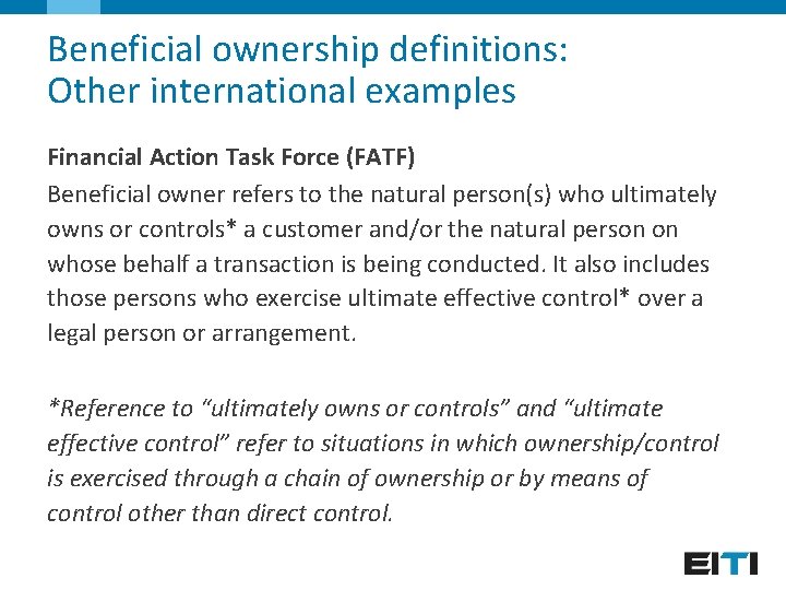 Beneficial ownership definitions: Other international examples Financial Action Task Force (FATF) Beneficial owner refers