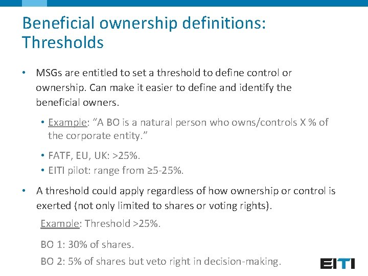 Beneficial ownership definitions: Thresholds • MSGs are entitled to set a threshold to define