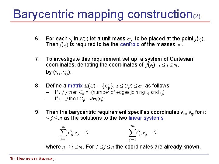 Barycentric mapping construction(2) 6. For each vi in N(i) let a unit mass mj