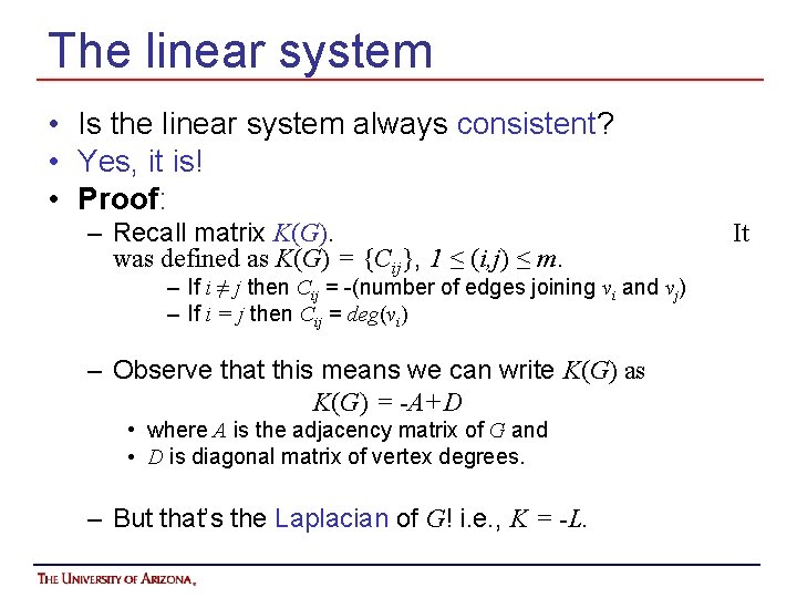 The linear system • Is the linear system always consistent? • Yes, it is!