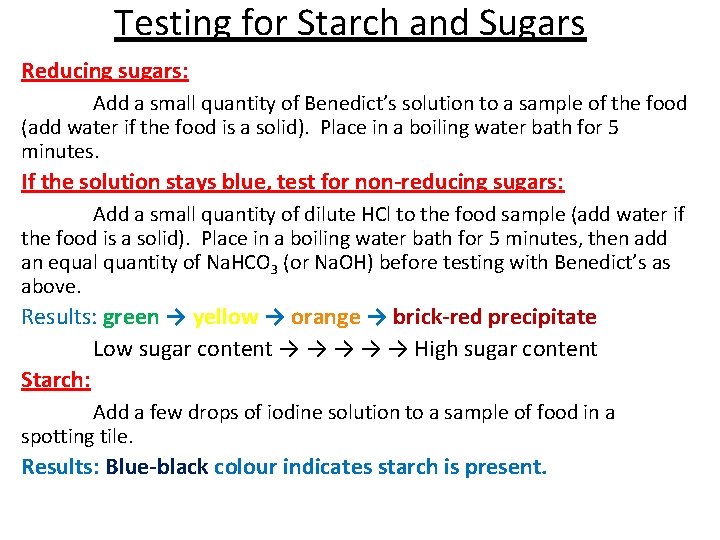Testing for Starch and Sugars Reducing sugars: Add a small quantity of Benedict’s solution