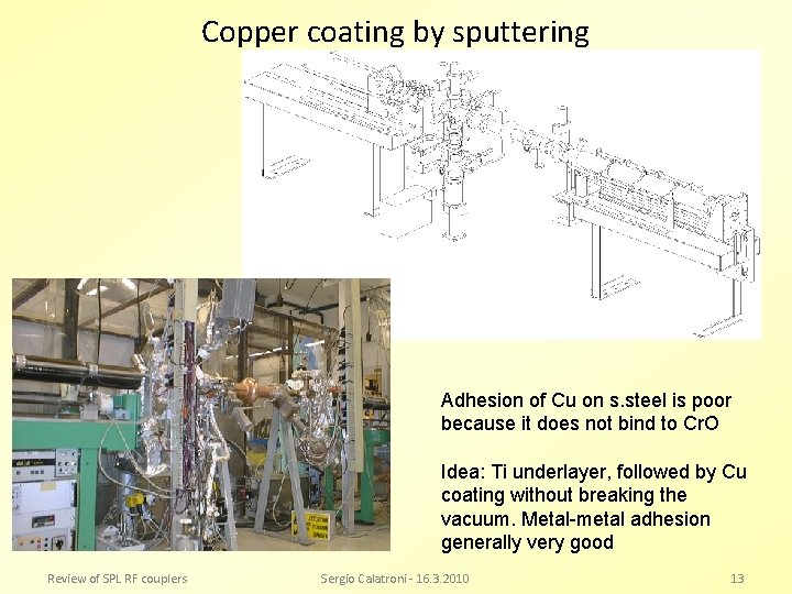 Copper coating by sputtering Adhesion of Cu on s. steel is poor because it