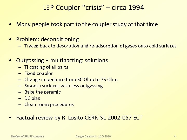 LEP Coupler “crisis” – circa 1994 • Many people took part to the coupler