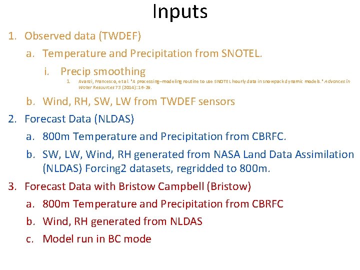 Inputs 1. Observed data (TWDEF) a. Temperature and Precipitation from SNOTEL. i. Precip smoothing