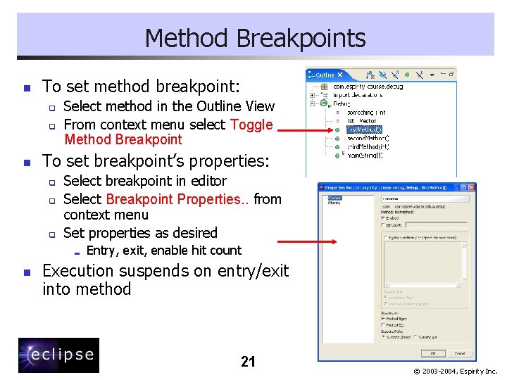 Method Breakpoints n To set method breakpoint: q q n Select method in the