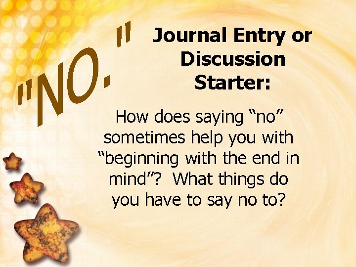 Journal Entry or Discussion Starter: How does saying “no” sometimes help you with “beginning