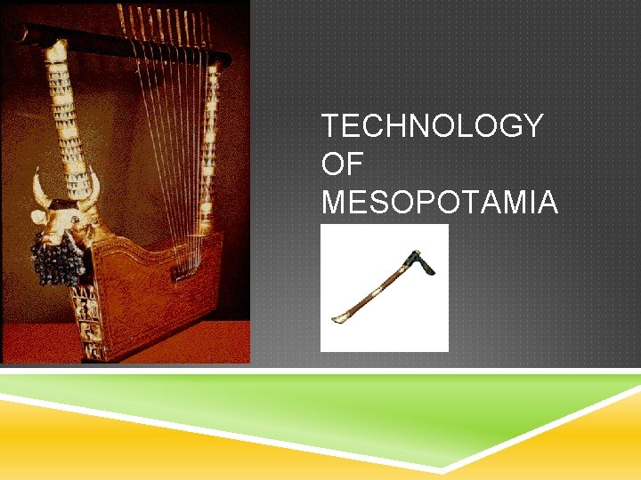 TECHNOLOGY OF MESOPOTAMIA 