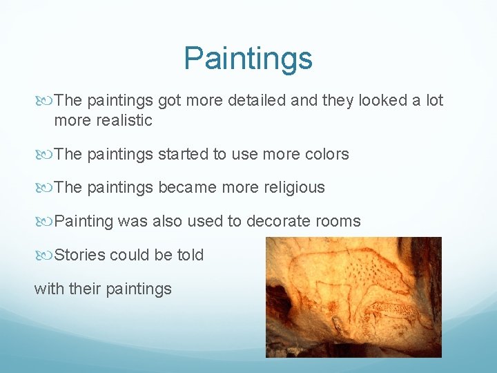 Paintings The paintings got more detailed and they looked a lot more realistic The