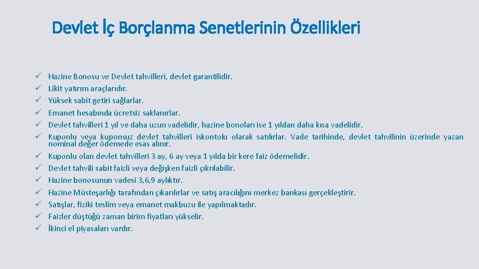 Devlet İç Borçlanma Senetlerinin Özellikleri ü ü ü ü Hazine Bonosu ve Devlet tahvilleri, Devlet İç Borçlanma Senetlerinin Özellikleri ü ü ü ü Hazine Bonosu ve Devlet tahvilleri,