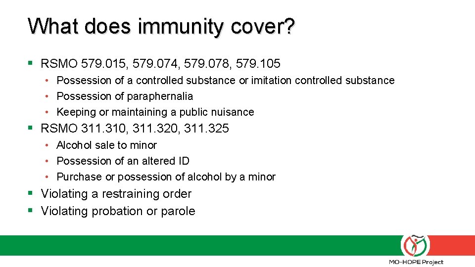 What does immunity cover? § RSMO 579. 015, 579. 074, 579. 078, 579. 105