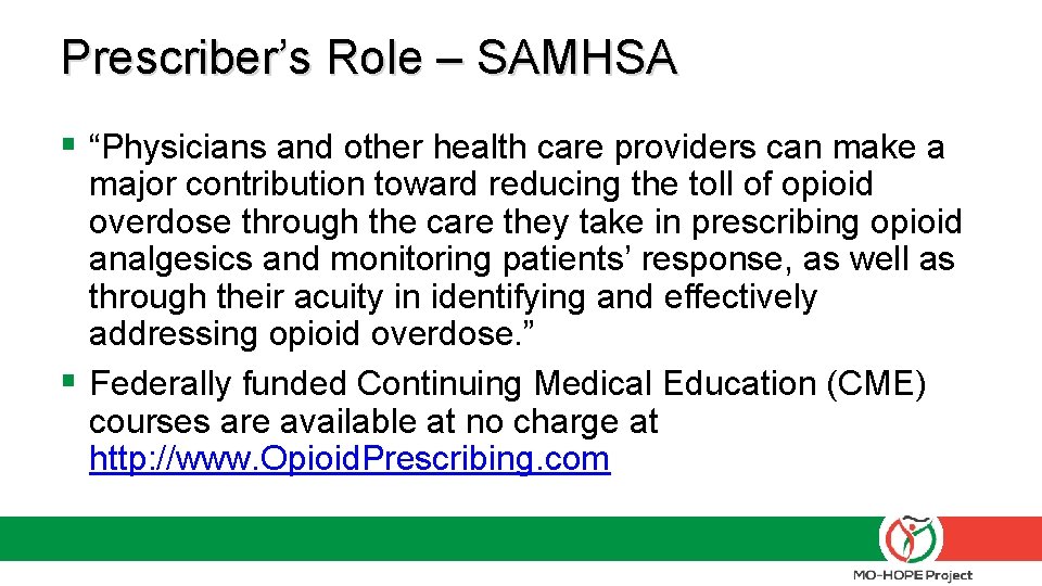 Prescriber’s Role – SAMHSA § “Physicians and other health care providers can make a