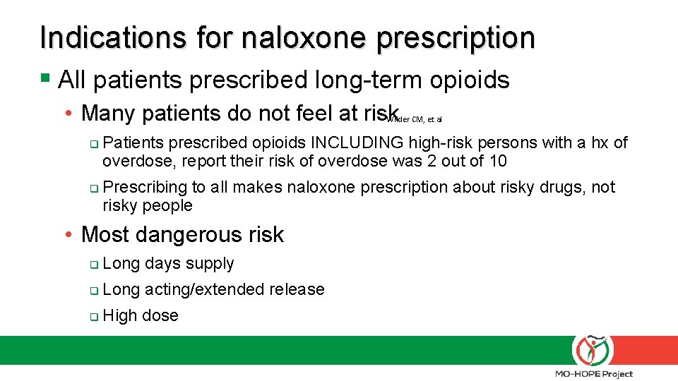 Indications for naloxone prescription § All patients prescribed long-term opioids • Many patients do