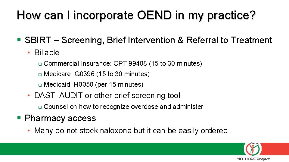 How can I incorporate OEND in my practice? § SBIRT – Screening, Brief Intervention