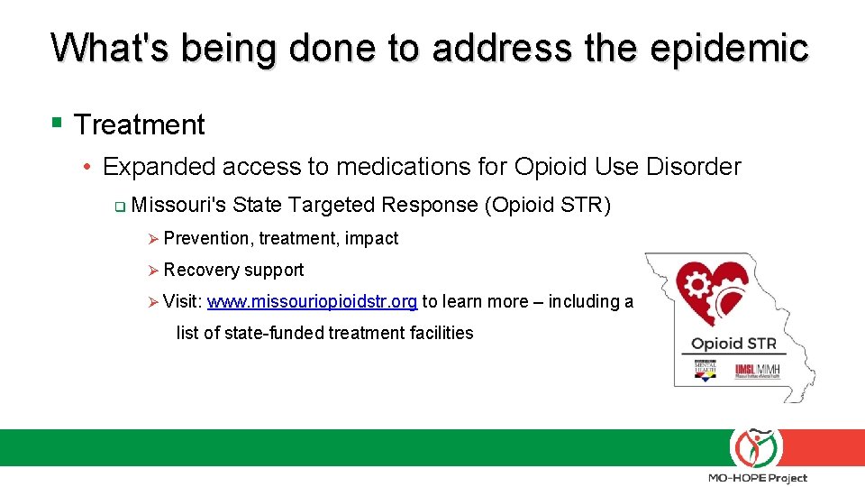 What's being done to address the epidemic § Treatment • Expanded access to medications