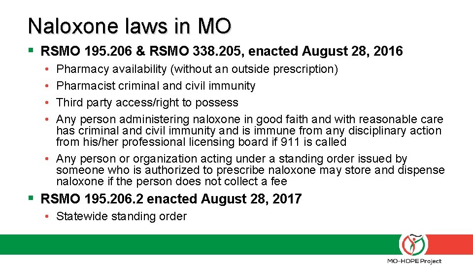 Naloxone laws in MO § RSMO 195. 206 & RSMO 338. 205, enacted August