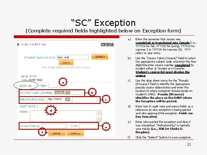 “SC” Exception (Complete required fields highlighted below on Exception form) a a) Enter the