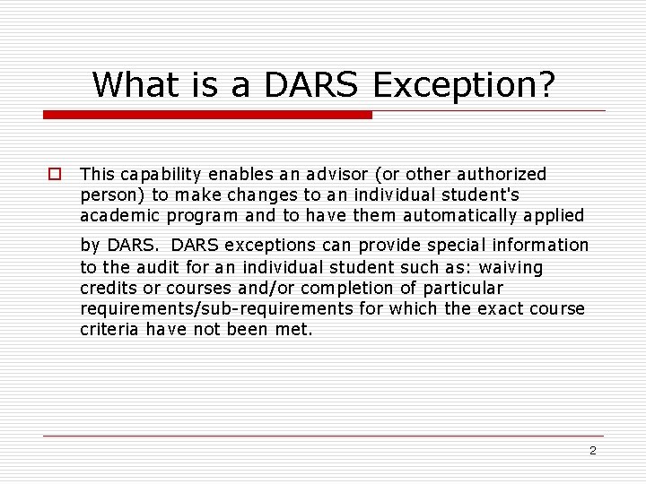 What is a DARS Exception? o This capability enables an advisor (or other authorized