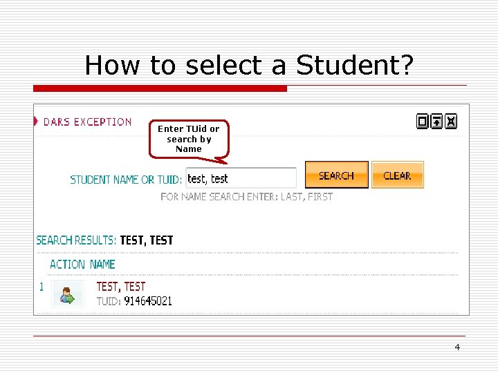 How to select a Student? Enter TUid or search by Name 4 