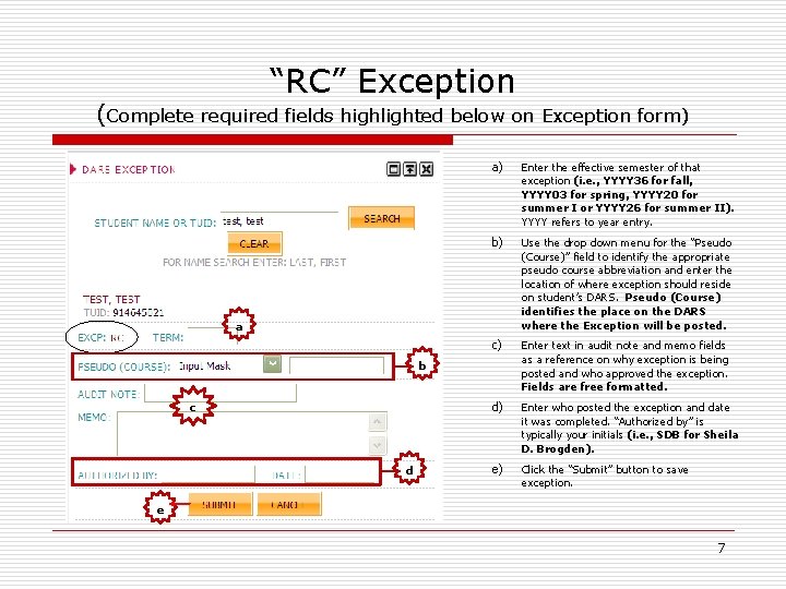 “RC” Exception (Complete required fields highlighted below on Exception form) a) Enter the effective