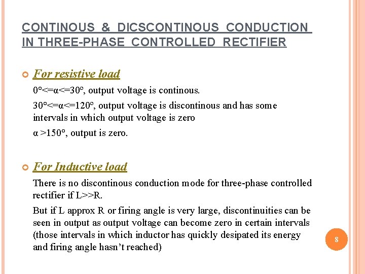 CONTINOUS & DICSCONTINOUS CONDUCTION IN THREE-PHASE CONTROLLED RECTIFIER For resistive load 0°<=α<=30º, output voltage