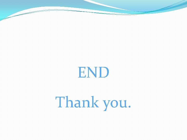 END Thank you. 