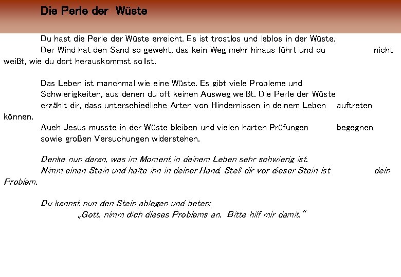 Die Perle der Wüste Du hast die Perle der Wüste erreicht. Es ist trostlos