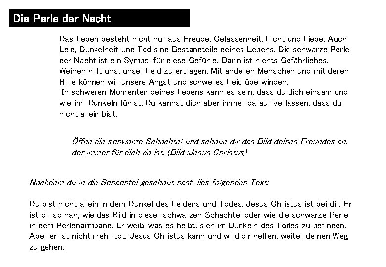 Die Perle der Nacht Das Leben besteht nicht nur aus Freude, Gelassenheit, Licht und