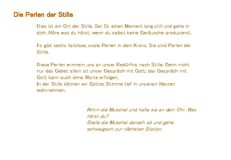 Die Perlen der Stille Dies ist ein Ort der Stille. Sei für einen Moment