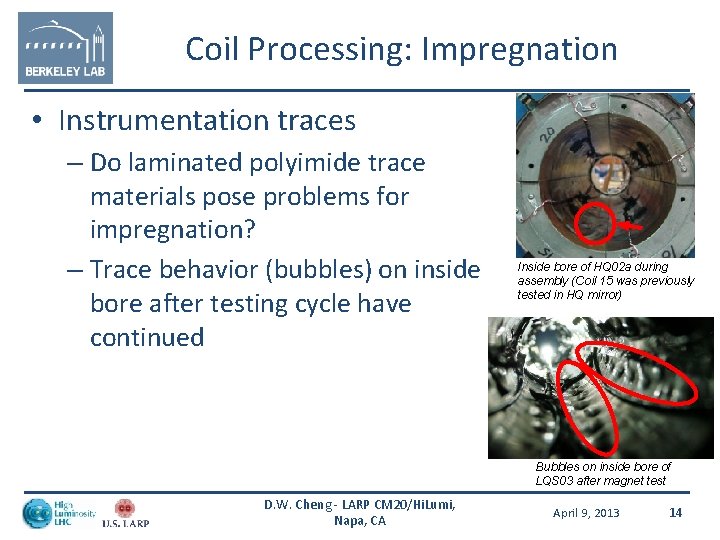 Coil Processing: Impregnation • Instrumentation traces – Do laminated polyimide trace materials pose problems